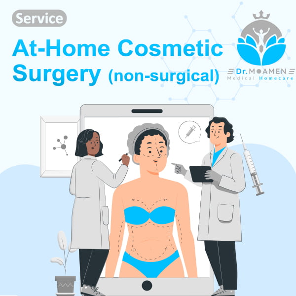 At-home Cosmetic Surgery Service - Dr. Moamen Nada Center